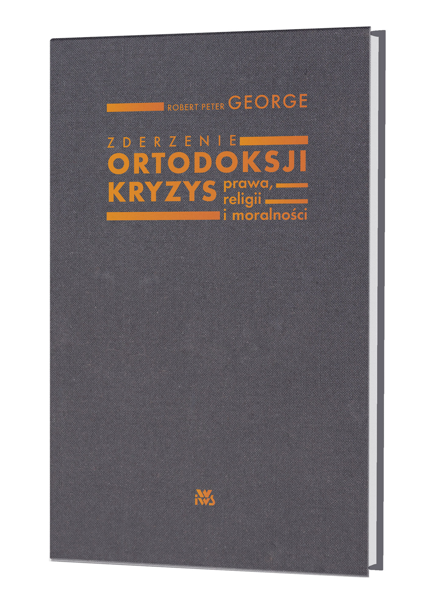Zderzenie ortodoksji. Kryzys prawa, religii i moralności