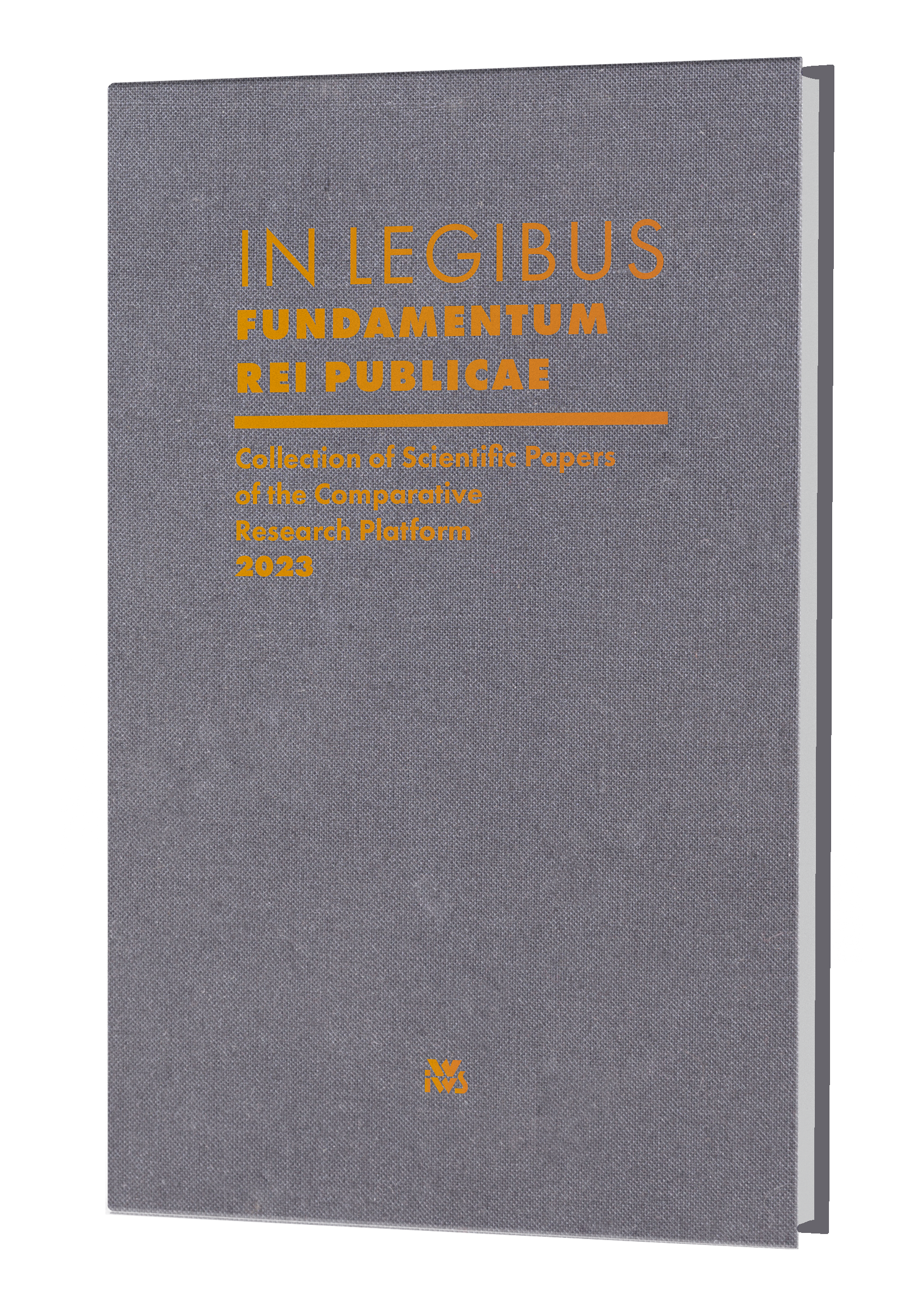In legibus fundamentum rei publicae. Collection of Scientific Papers of the Comparative Research Platform 2023