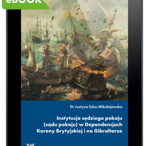 Instytucja sędziego pokoju (sądy pokoju) w Dependencjach Korony Brytyjskiej i na Gibraltarze
