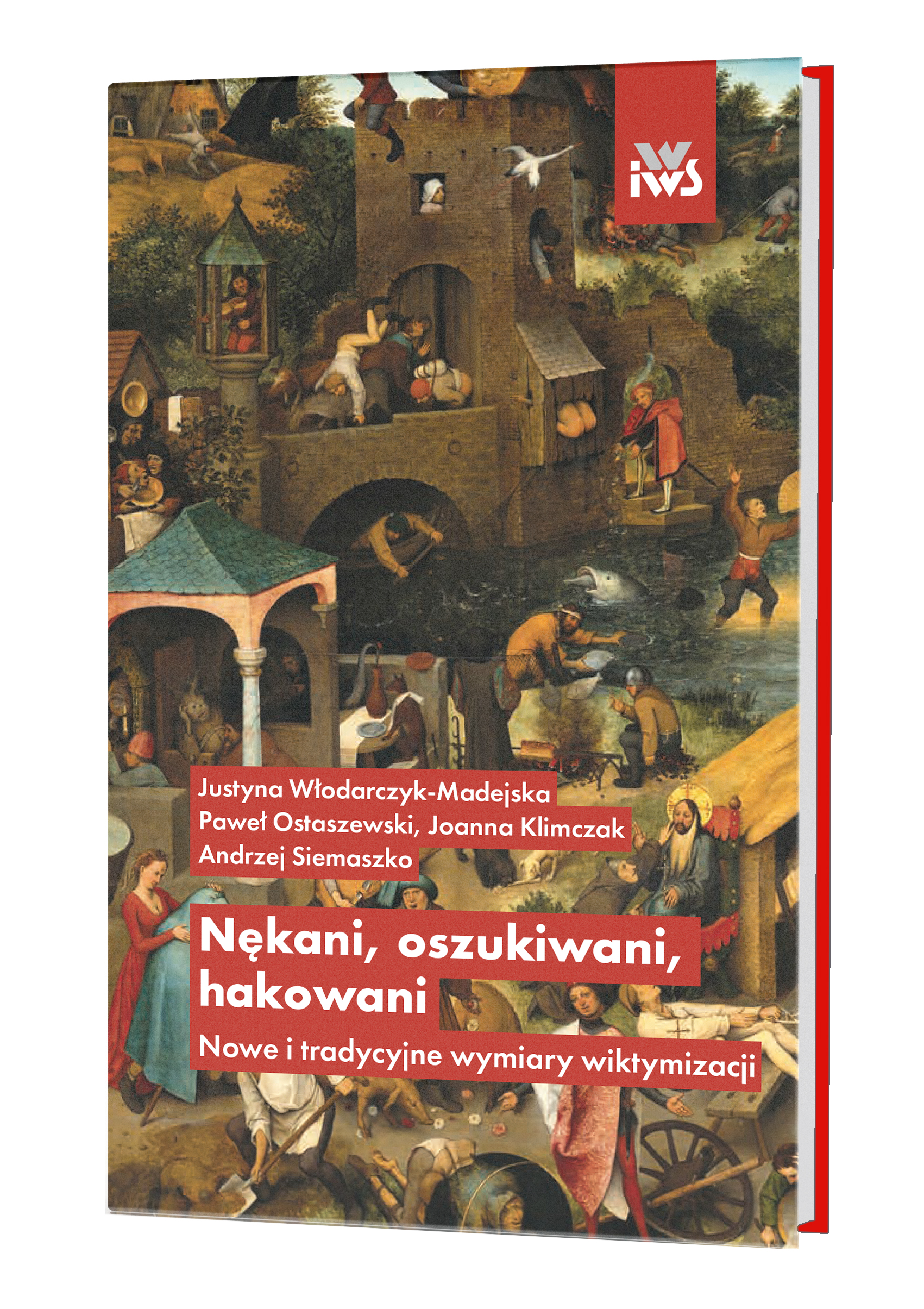 Nękani, oszukiwani, hakowani. Nowe i tradycyjne wymiary wiktymizacji