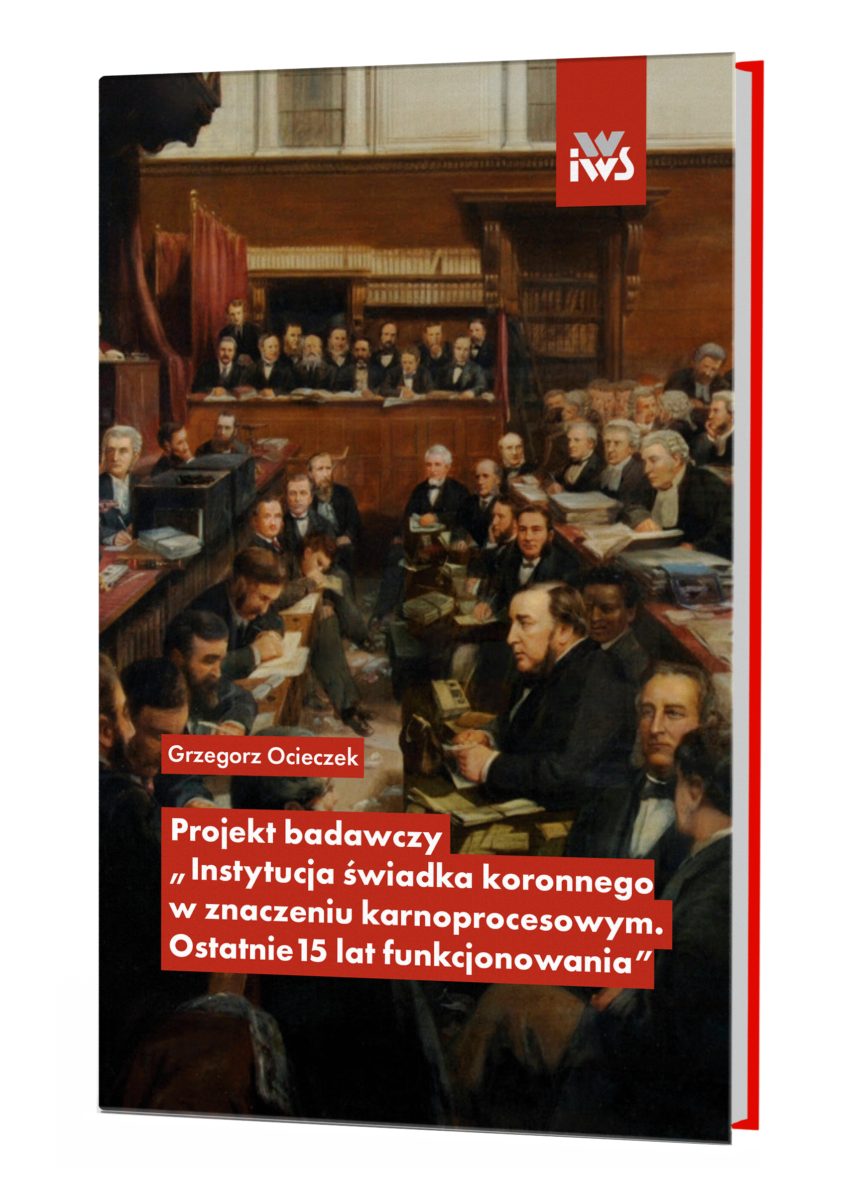 Projekt badawczy „Instytucja świadka koronnego w znaczeniu karnoprocesowym. Ostatnie 15 lat funkcjonowania”
