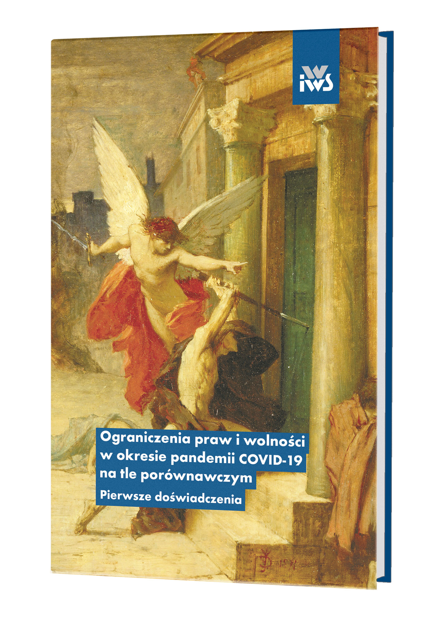 Ograniczenia praw i wolności w okresie pandemii COVID-19 na tle porównawczym. Pierwsze doświadczenia