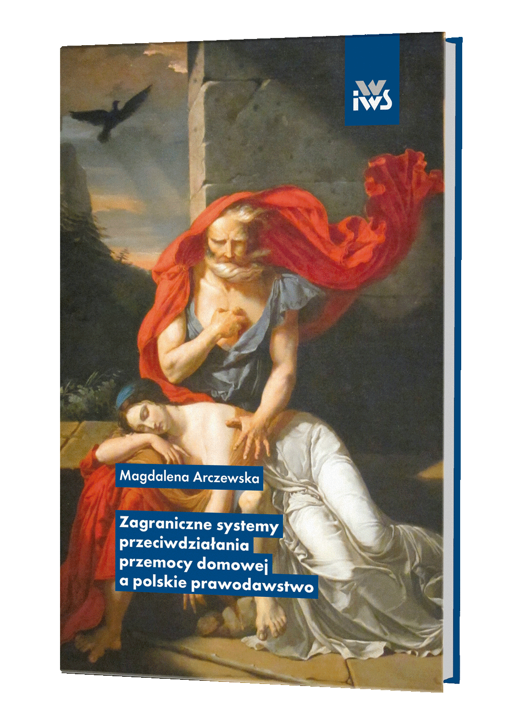 Zagraniczne systemy przeciwdziałania przemocy domowej a polskie prawodawstwo