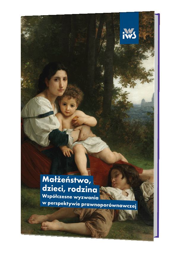 Małżeństwo, dzieci, rodzina. Współczesne wyzwania w perspektywie prawnoporównawczej