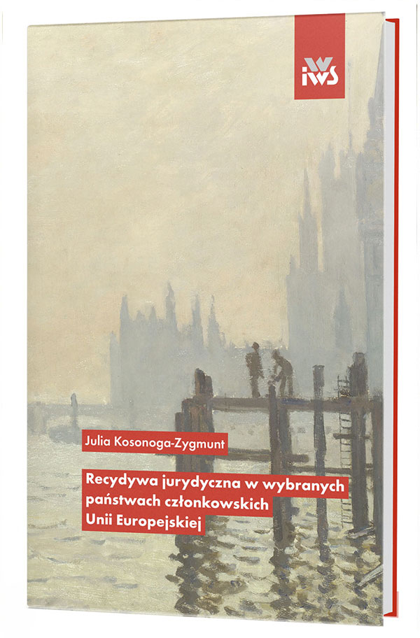 Recydywa jurydyczna w wybranych państwach członkowskich Unii Europejskiej