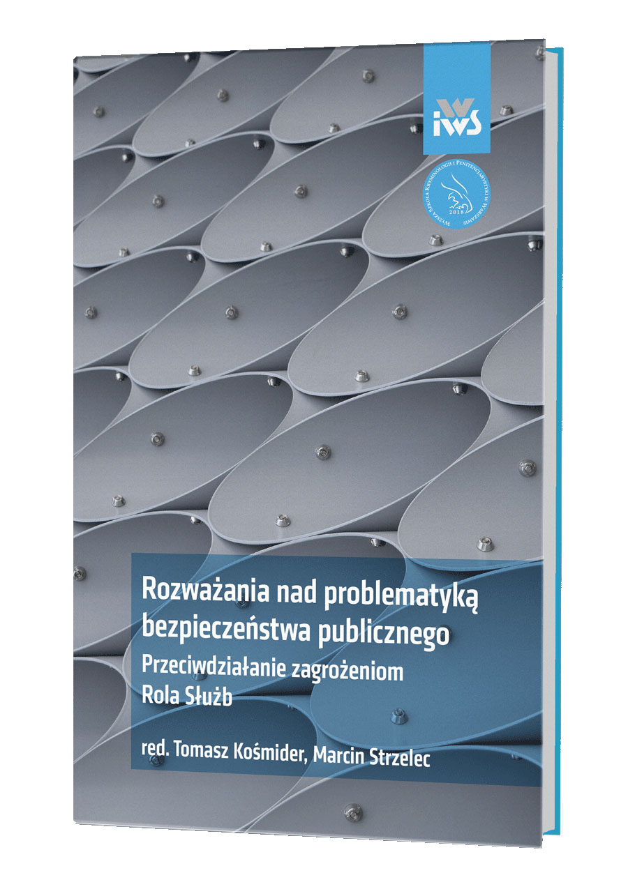 Rozważania nad problematyką bezpieczeństwa publicznego Przeciwdziałanie zagrożeniom Rola Służb