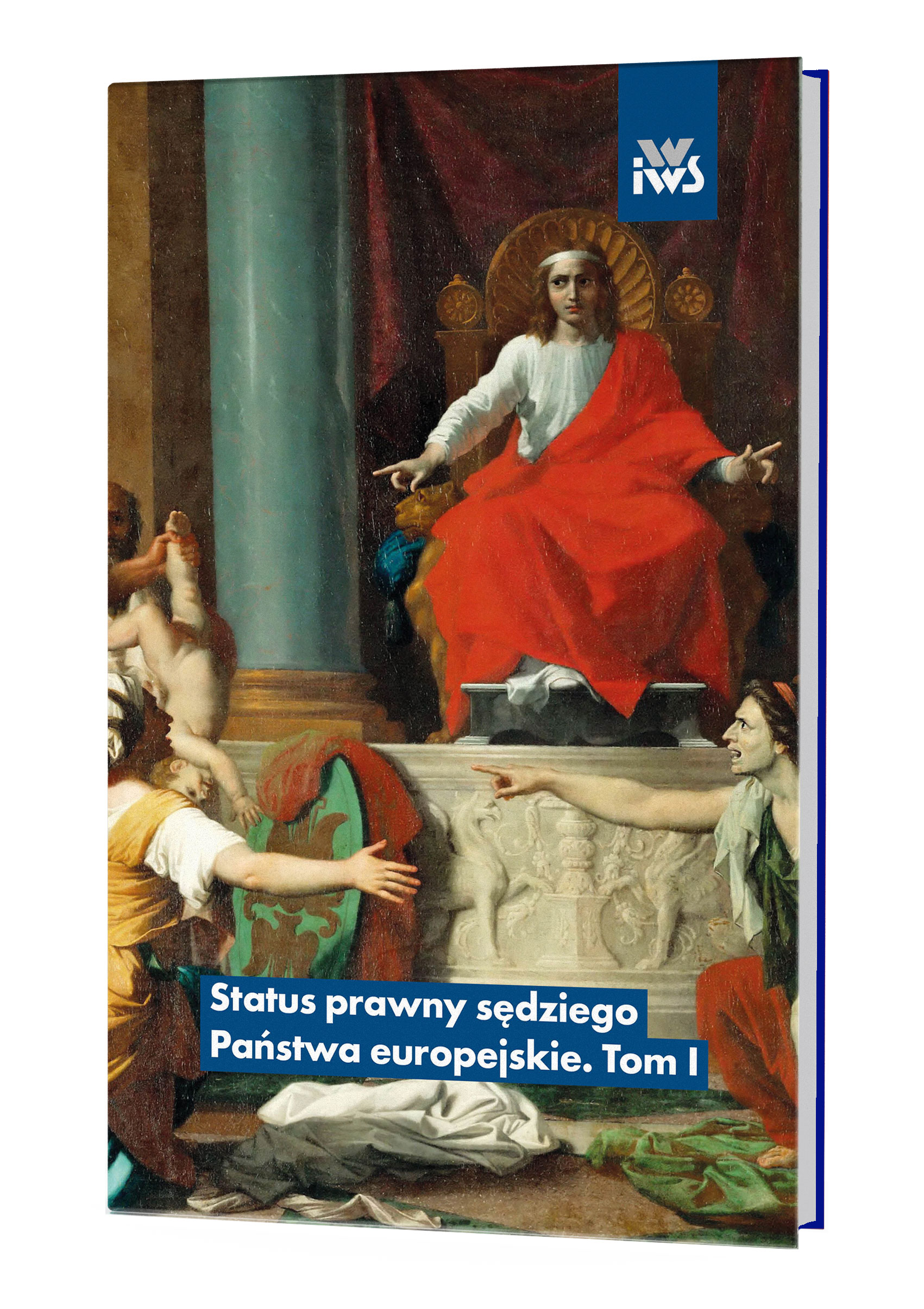 Status prawny sędziego Państwa Europejskie. Tom I